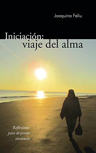 Stock image for Iniciacion Viaje del Alma Reflexiones Para Despertar Conciencia for sale by PBShop.store US