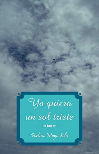 Stock image for Yo Quiero Un Sol Triste for sale by Chiron Media