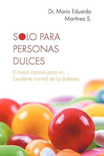 Beispielbild fr Solo para personas dulces El mejor camino para un Excelente control de la diabetes zum Verkauf von PBShop.store US