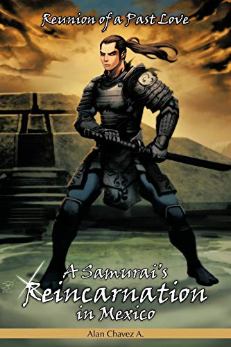 Imagen de archivo de A Samurai's Reincarnation in Mexico Reunion of a Past Love a la venta por PBShop.store US