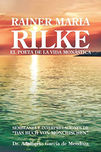 Imagen de archivo de Rainer Maria Rilke El Poeta De La Vida Monstica El Poeta de La Vida Mon Stica a la venta por PBShop.store US