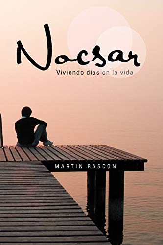 9781463331436: Nocsar: Viviendo das en la vida (Spanish Edition)