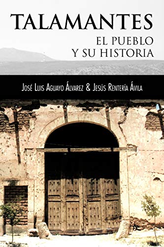 Imagen de archivo de Talamantes: El Pueblo Y Su Historia (Spanish Edition) a la venta por Books Unplugged
