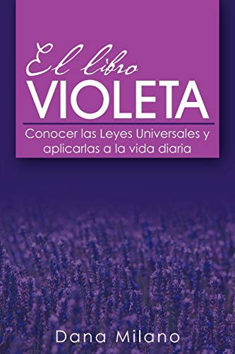 Stock image for El Libro Violeta: Conocer Las Leyes Universales y Aplicarlas a la Vida Diaria for sale by Chiron Media