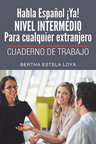 Beispielbild fr Habla Espanol YA! Nivel Intermedio Para Cualquier Extranjero: Cuaderno de Trabajo zum Verkauf von Chiron Media