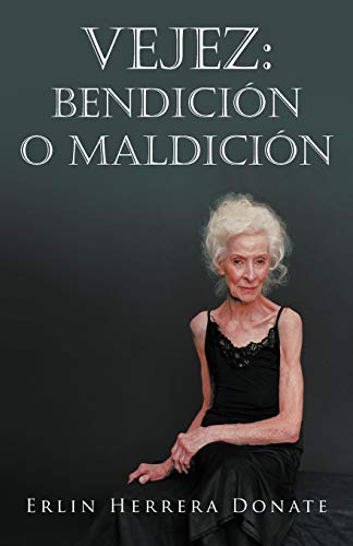 Stock image for Vejez: Bendicion O Maldicion for sale by Chiron Media