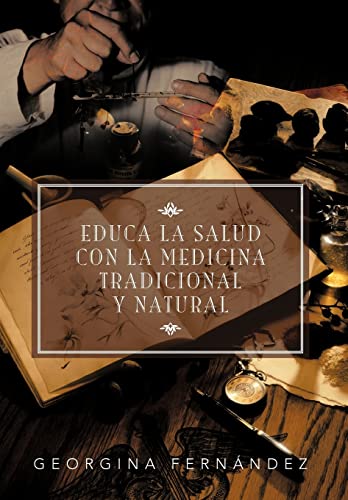 Stock image for Educa La Salud Con La Medicina Tradicional y Natural (Spanish Edition) for sale by Lucky's Textbooks