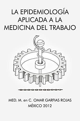 9781463341282: La Epidemiologa Aplicada a la Medicina del Trabajo (Spanish Edition)