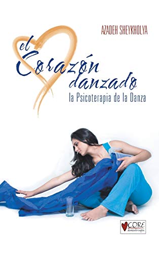 9781463343491: El Corazon Danzado: La Psicoterapia de La Danza