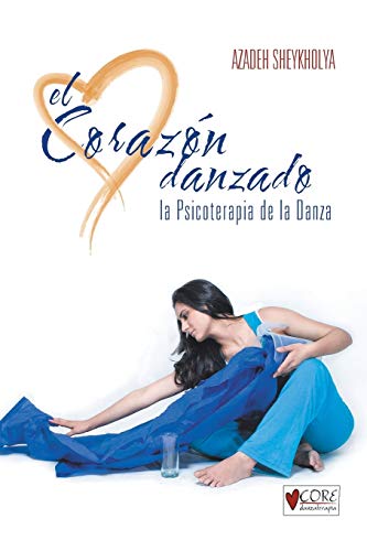 9781463343507: El Corazn Danzado: La Psicoterapia de la Danza