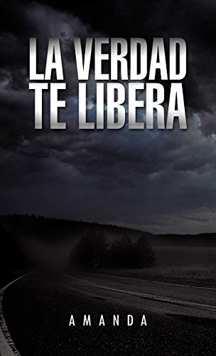 La Verdad Te Libera (Spanish Edition) (9781463346201) by Amanda