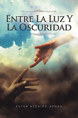 Stock image for Entre la luz y la Oscuridad (Spanish Edition) for sale by Irish Booksellers