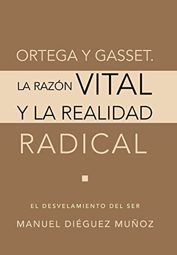 Beispielbild fr Ortega y Gasset La Razon Vital y La Realidad Radical zum Verkauf von PBShop.store US