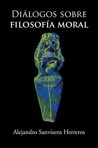 Stock image for Dialogos Sobre Filosofia Moral (Spanish Edition) for sale by Lucky's Textbooks