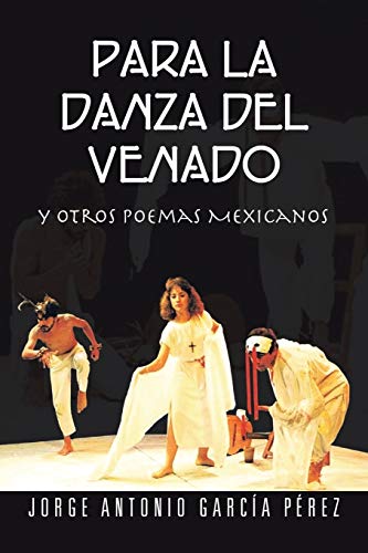 Imagen de archivo de Para La Danza del Venado: Y Otros Poemas Mexicanos a la venta por Chiron Media