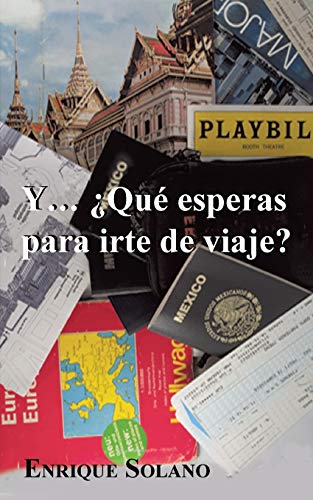 Imagen de archivo de Y. Que Esperas Para Irte de Viaje? a la venta por Chiron Media