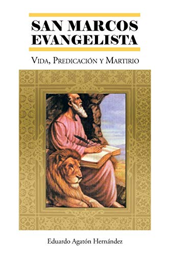 Imagen de archivo de San Marcos Evangelista: Vida, Predicacion y Martirio a la venta por Chiron Media