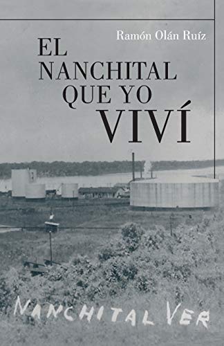 Imagen de archivo de El Nanchital Que Yo Vivi a la venta por Chiron Media