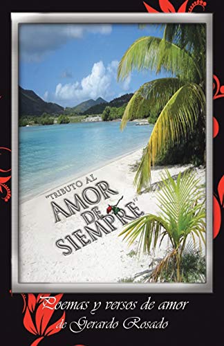 Stock image for Tributo Al Amor de Siempre'': Poemas y Versos de Amor de Gerardo Rosado. for sale by Chiron Media