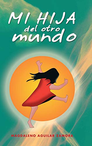 Stock image for Mi Hija del Otro Mundo for sale by PBShop.store US