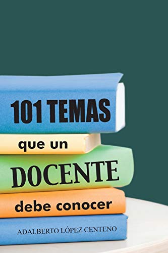 Stock image for 101 Temas Que Un Docente Debe Conocer. for sale by Chiron Media