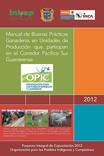 Beispielbild fr Manual de Buenas Practicas Ganaderas En Unidades de Produccion Que Participan En El Corredor Pacifico Sur Guerrerense. zum Verkauf von Chiron Media