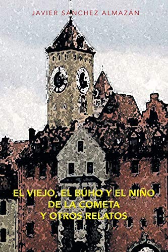 Imagen de archivo de El Viejo, El Bho y El Nio de la Cometa y Otros Relatos (Spanish Edition) a la venta por Lucky's Textbooks