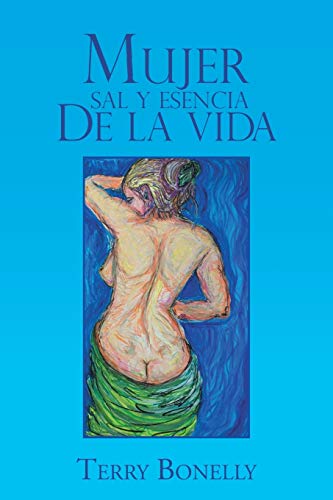 Imagen de archivo de Mujer Sal y Esencia de La Vida. a la venta por Chiron Media