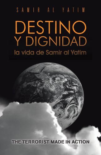 9781463356651: Destino y Dignidad: La vida de Samir al Yatim