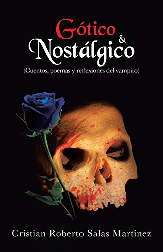 Imagen de archivo de G tico & Nostálgico: Cuentos, Poemas y Reflexiones del Vampiro a la venta por WorldofBooks