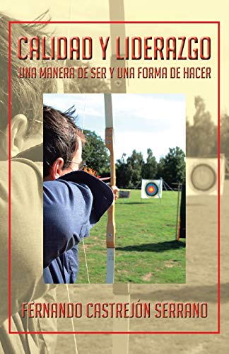 Stock image for Calidad y Liderazgo: Una Manera de Ser y Una Forma de Hacer (Spanish Edition) for sale by Books Unplugged