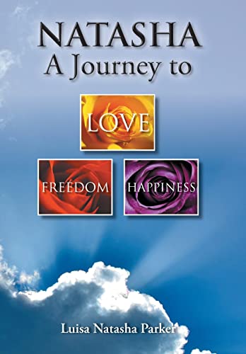 Imagen de archivo de Natasha a Journey to Freedom, Love and Happiness a la venta por PBShop.store US