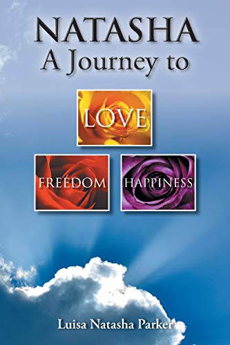 Imagen de archivo de Natasha a Journey to Freedom, Love and Happiness a la venta por AwesomeBooks