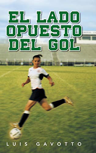 9781463358648: El Lado Opuesto del Gol