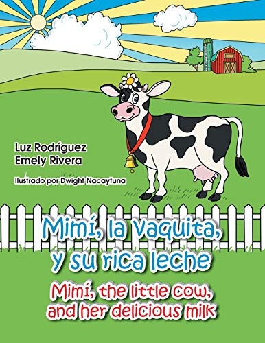 9781463359249: Mimi, La Vaquita, y Su Rica Leche/Mimi, the Little Cow, and Her Delicious Milk (Spanish Edition)