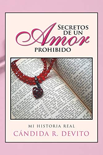 9781463360245: Secretos de un Amor Prohibido: Mi Historia Real (Spanish Edition)