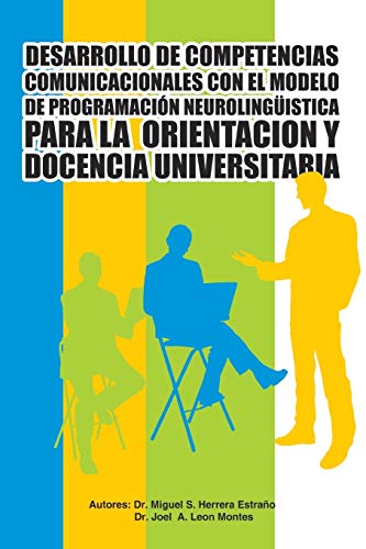 Beispielbild fr Desarrollo de Competencias Comunicacionales Con El Modelo de Programacion Neurolinguistica Para La Orientacion y Docencia Universitaria zum Verkauf von Chiron Media