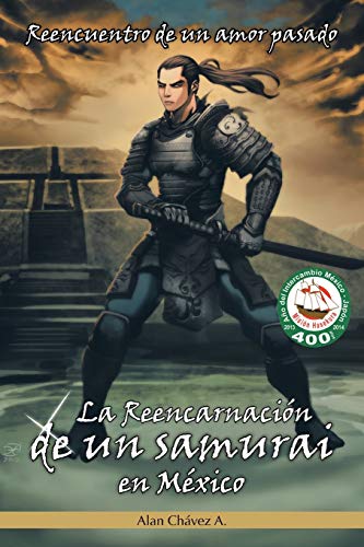 9781463361150: La Reencarnacin de un Samurai en Mxico: Reencuentro de un Amor Pasado