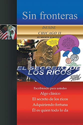 Stock image for Sin Fronteras Desde Chicago II - El Secreto de Los Ricos: Algo Clasico for sale by Chiron Media