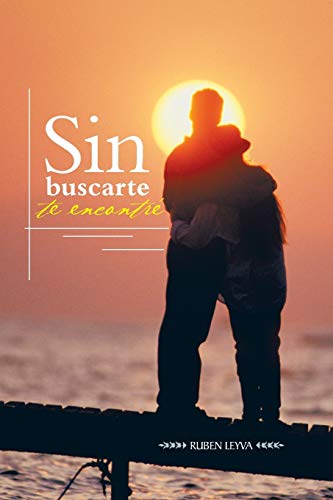 9781463363376: Sin Buscarte te Encontr (Spanish Edition)