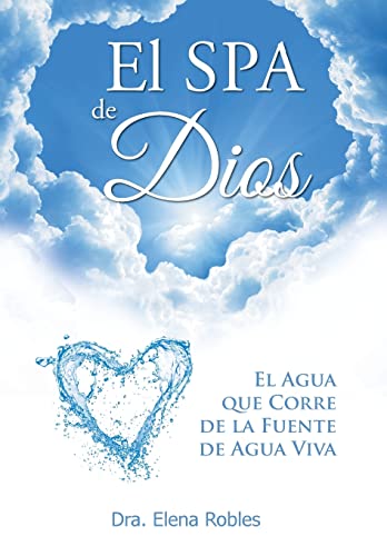 9781463366407: El SPA de Dios: Es el agua que corre de la Fuente de Agua Viva (Spanish Edition)