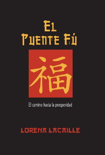 9781463366438: El Puente Fu: El Camino Hacia La Prosperidad (Spanish Edition)