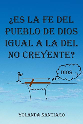 Stock image for Es La Fe del Pueblo de Dios Igual a la del No Creyente? for sale by Chiron Media