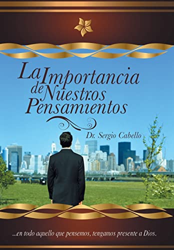 La Importancia de Nuestros Pensamientos (Hardback) - Sergio Cabello