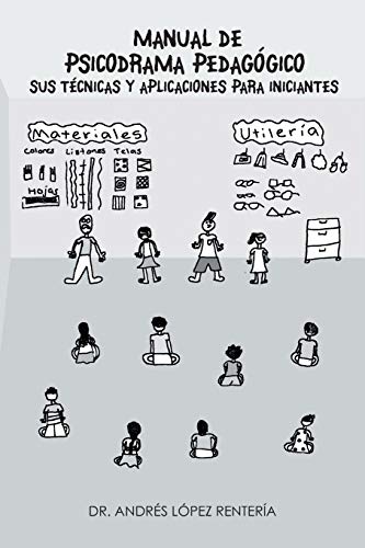 Stock image for Manual de Psicodrama Pedagogico Sus Tecnicas y Aplicaciones Para Iniciantes. for sale by Chiron Media