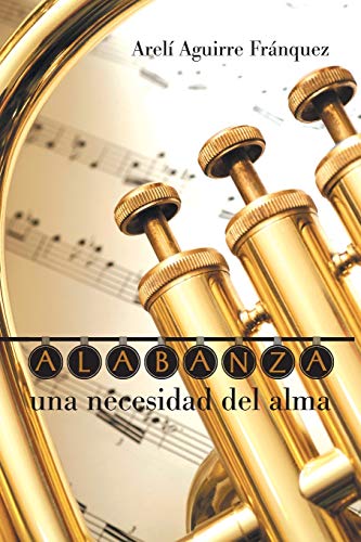 Stock image for Alabanza, Una Necesidad del Alma for sale by Chiron Media