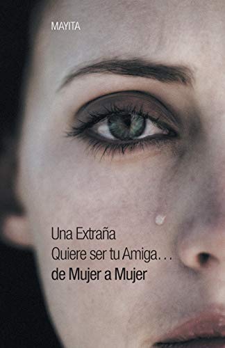 Stock image for Una Extrana Quiere Ser Tu Amiga.de Mujer a Mujer for sale by Chiron Media