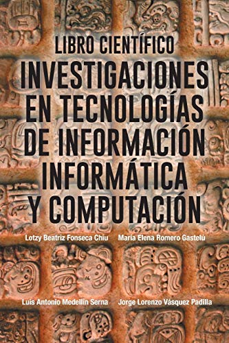 Imagen de archivo de Libro Cientifico: Investigaciones En Tecnologias de Informacion Informatica y Computacion a la venta por Chiron Media