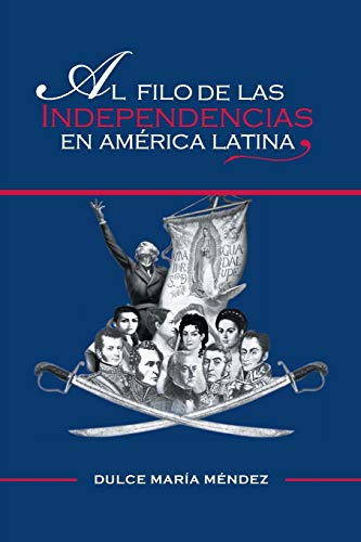 9781463380007: Al Filo de las Independencias en Amrica Latina