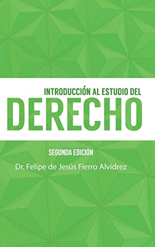 Introducción Al Estudio Del Derecho - DrFelipe de Jesus Fierro Alvidrez